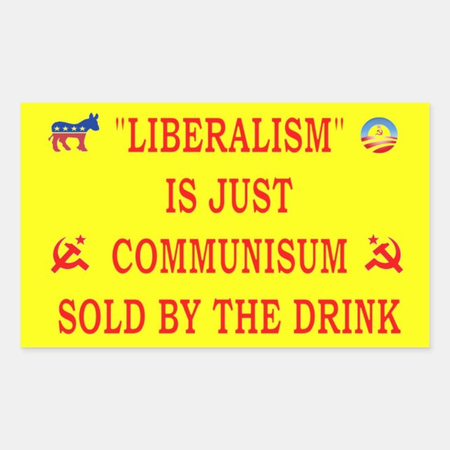 LIBERALISM IS JUST COMMUNISM RECTANGULAR STICKER (Front)