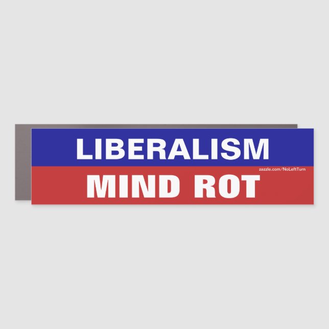Liberalism Is Mind Rot Car Magnet (Front)