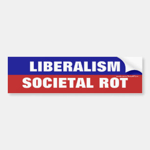 Liberalism Is Societal Rot Bumper Sticker
