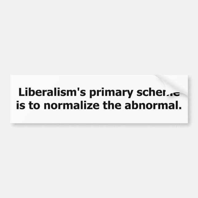 Liberalism's scheme. bumper sticker (Front)