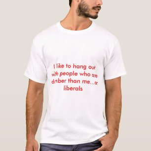 Liberals are dumb T-Shirt