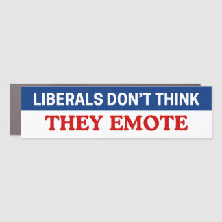 Liberals Don't Think They Emote Car Magnet