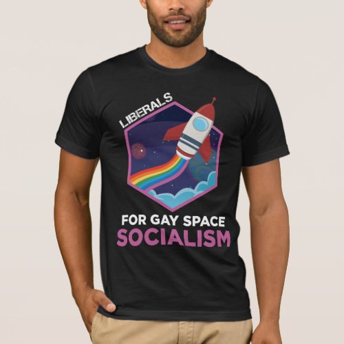 Liberals Gay Space Socialism LGBT Rainbow Equality T_Shirt