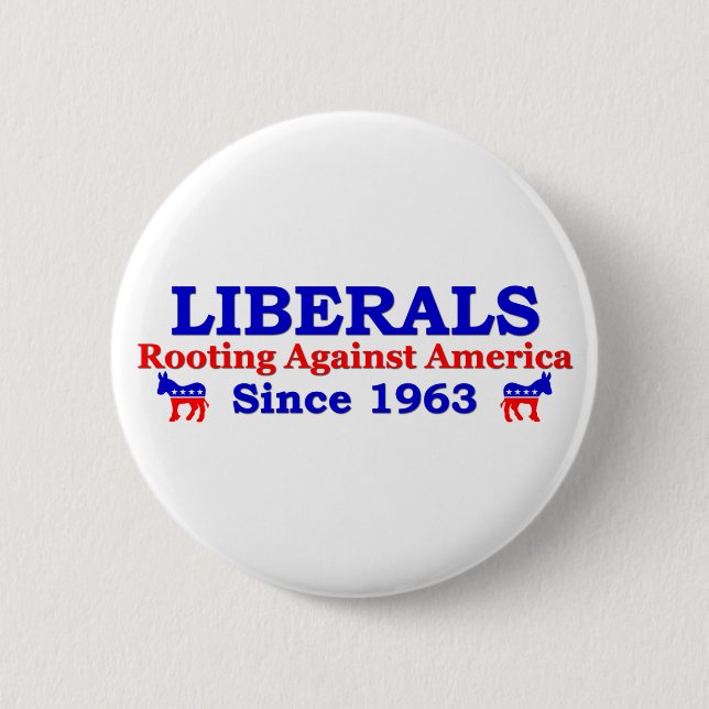 Liberals: Rooting Against America Pinback Button (Front)