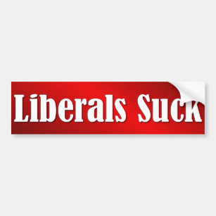 Liberals suck bumper sticker