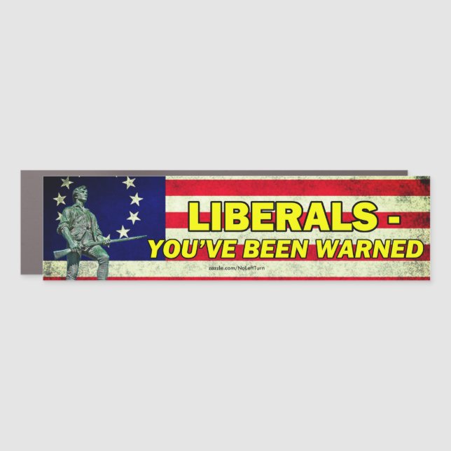 Liberals You've Been Warned Car Magnet (Front)