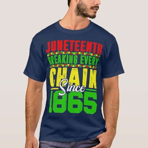 Liberation Day Juneteenth Breaking Every Chain Sin T_Shirt
