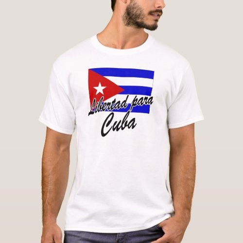 Libertad para Cuba T_Shirt