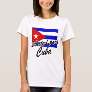 Libertad para Cuba! T-Shirt