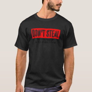 Libertarian Capitalist Taxation Is Theft Libert T-Shirt