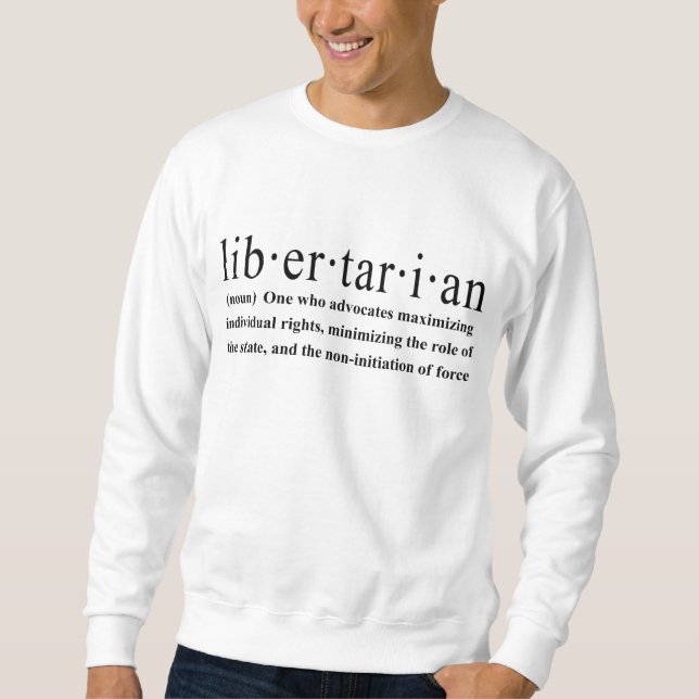 Libertarian Definition Sweatshirt (Front)