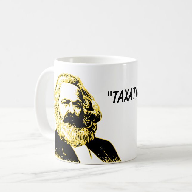 Libertarian Socialist Taxation is Theft Funny Coffee Mug (Front Left)