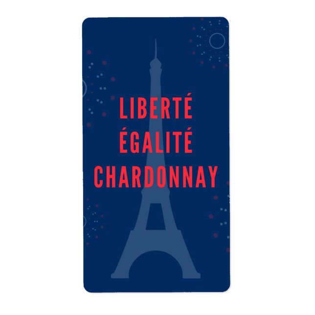 Liberté Égalité Chardonnay Funny Eiffel Tower Wine Label (Front)