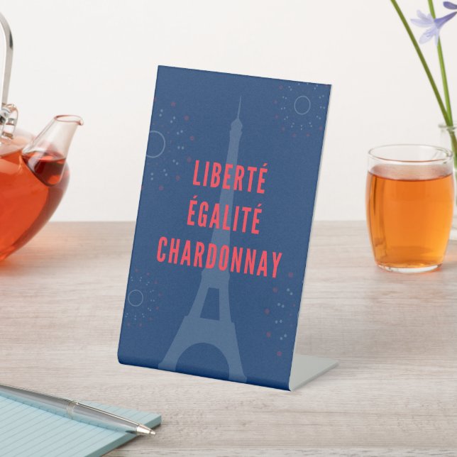 Liberté Égalité Chardonnay Funny Eiffel Tower Wine Pedestal Sign (In SItu)