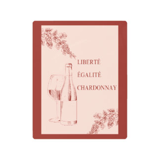 Liberté Égalité Chardonnay Funny Wine Illustration Metal Print