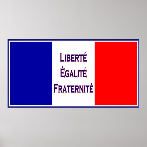 Liberté, Egalité, Fraternité French Flag Bastille Poster | Zazzle