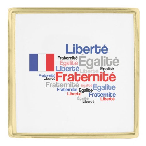 Libert galit Fraternit _ French Motto Flag Gold Finish Lapel Pin