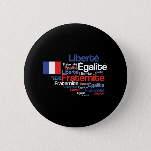 Libert galit Fraternit French National Motto Button