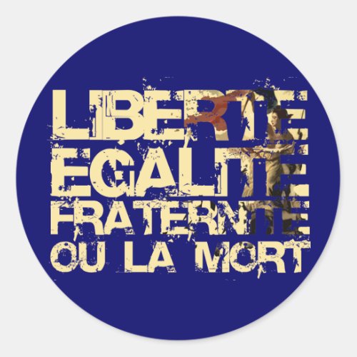 Liberte Egalite Fraternite French Revolution Classic Round Sticker