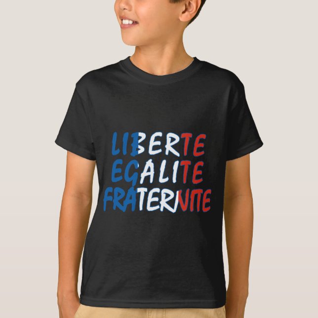 Liberte Egalite Fraternite Products T-Shirt (Front)