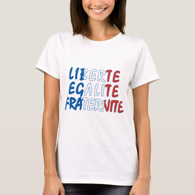 Liberte Egalite Fraternite Products T-Shirt (Front)