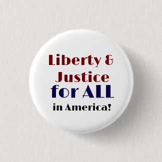 Liberty and Justice for All in America Button