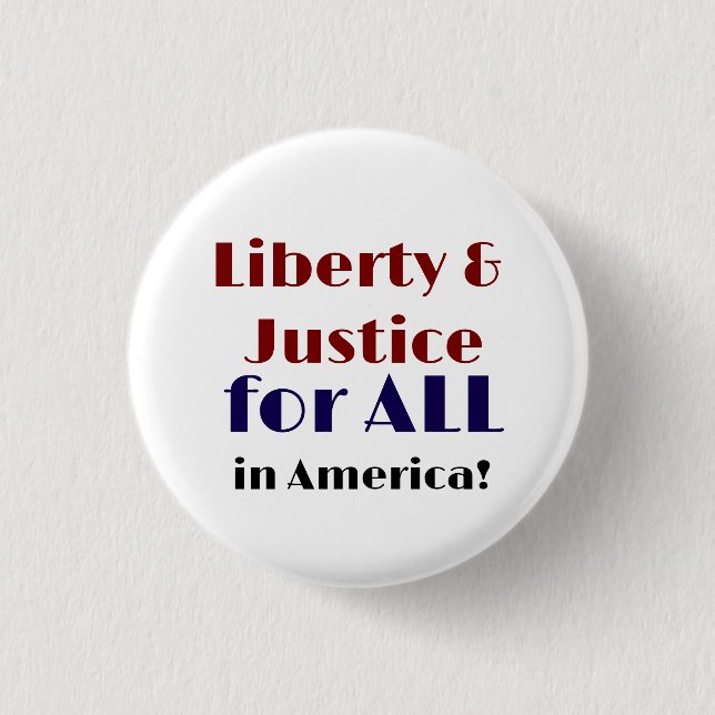 Liberty and Justice for All in America Button (Front)