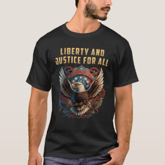 Liberty and Justice For All Patriotic America USA T-Shirt