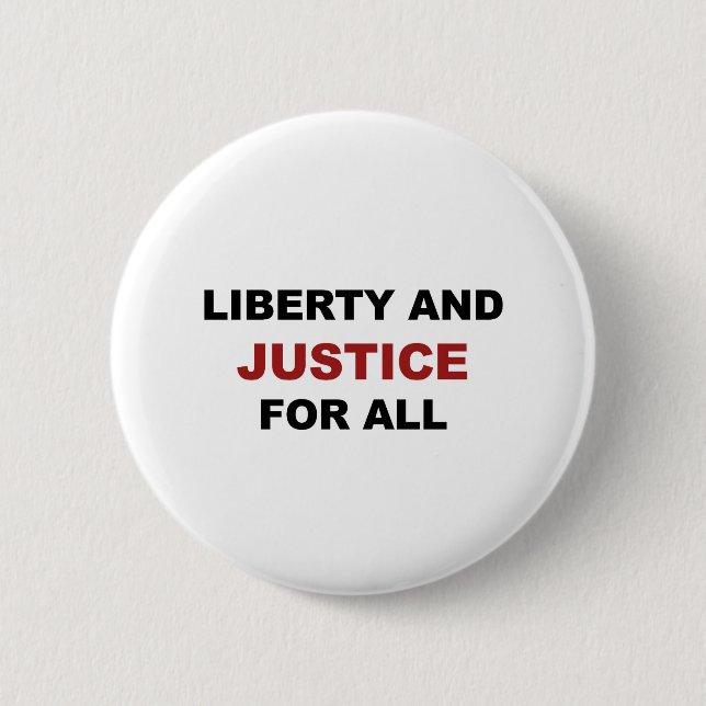 Liberty and JUSTICE for All Pinback Button (Front)