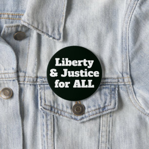 Liberty and Justice for All Political Button