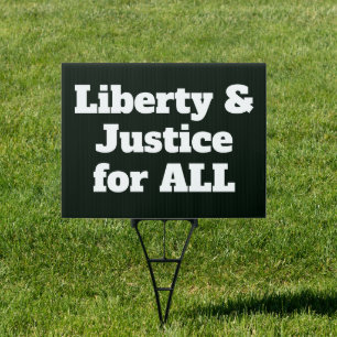 Liberty and Justice for All Political Sign
