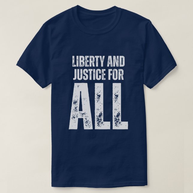 Liberty and Justice For All Protest T-Shirt (Design Front)