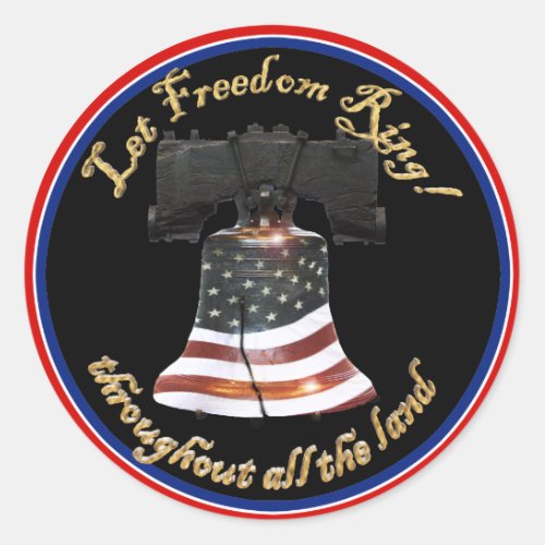 Liberty Bell wAmerican Flag _ Let Freedom Ring Classic Round Sticker
