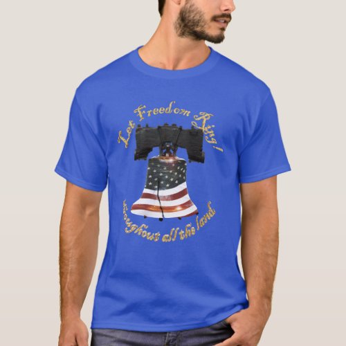 Liberty Bell wAmerican Flag _ Let Freedom Ring T_Shirt