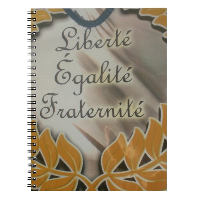 Liberty, Equality, Fraternity: Flourishing Future Notebook (Front)