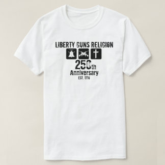 Liberty Guns Religion Established 1776 250th  T-Shirt
