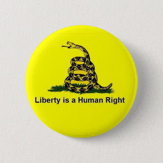 Liberty is a Human Right - Gadsden Pinback Button