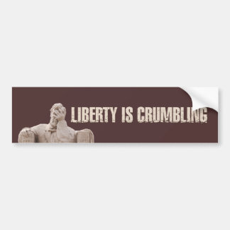 Liberty is Crumbling Bumper Sticker