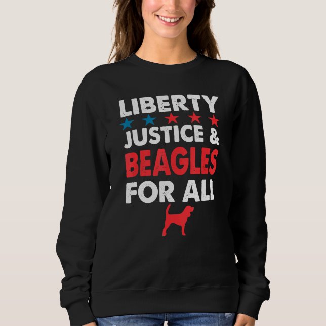Liberty Justice And Beagles For All Sweatshirt (Front)