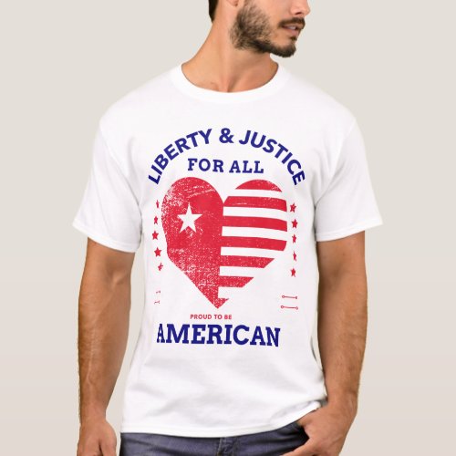 Liberty  Justice For All Proud American Patriotic T_Shirt