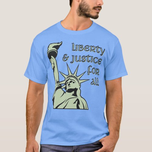 Liberty Justice for All T_Shirt