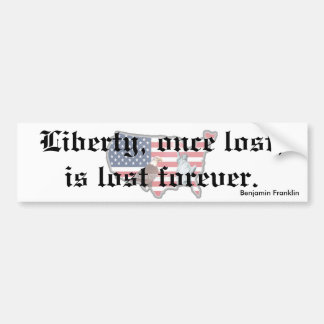 Liberty Lost is Lost forever Bumper Sticker