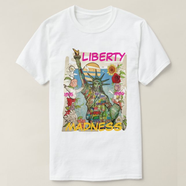 Liberty Madness T-Shirt (Design Front)