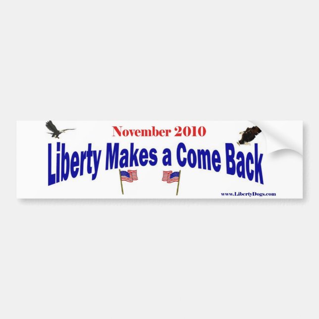 Liberty Makes a Come Back Bumper Sticker (Front)
