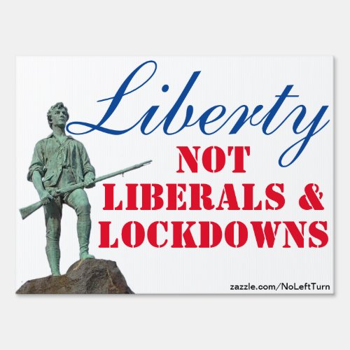 Liberty Not Liberals And Lockdowns Yard Sign