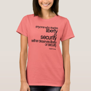 Liberty Or Security - Benjamin Franklin T-Shirt