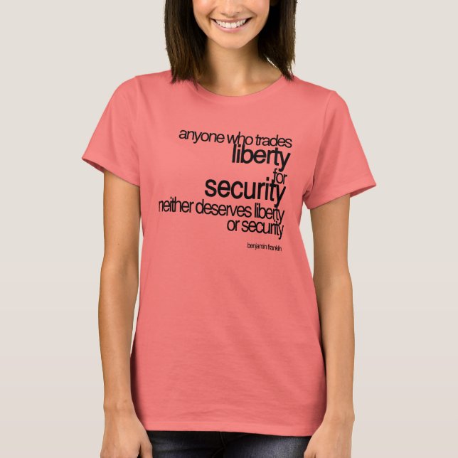 Liberty Or Security - Benjamin Franklin T-Shirt (Front)