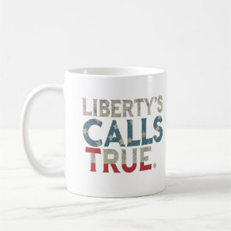 Liberty,s Call True lettwr design Coffee Mug