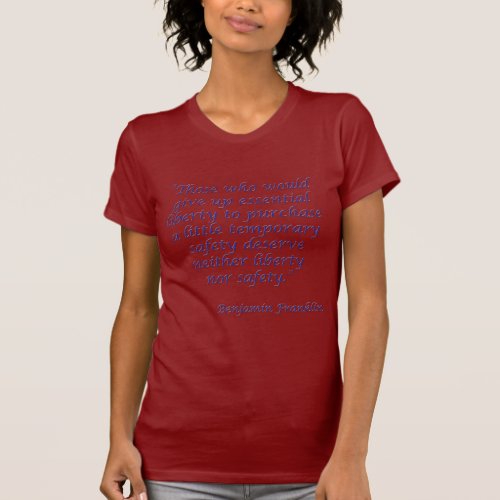 Liberty Safety Quote by Ben Franklin t_shirt