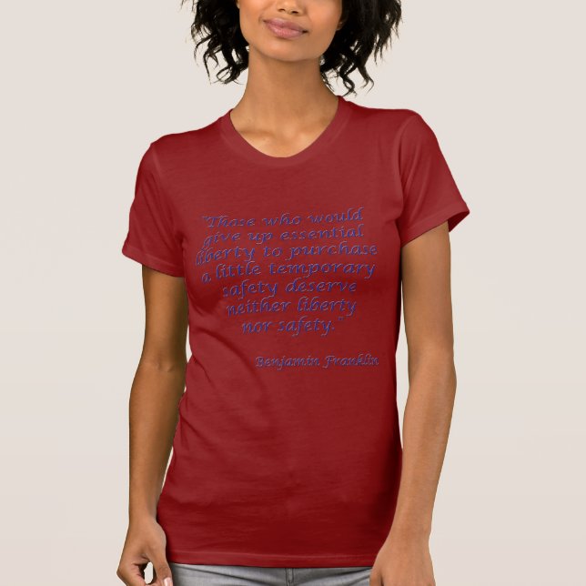 Liberty Safety Quote by Ben Franklin t-shirt (Front)